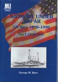Sjömakt under 100 år. US Navy 1890-1990.
