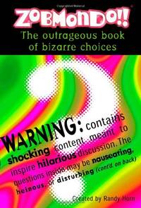 Would You Rather: The Outrageous Book of Bizarre Choices