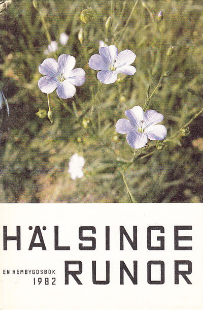 Hälsingerunor. En hembygdsbok 1982. Utgiven av…