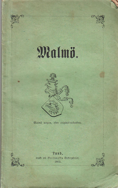 Malmö. Historisk öfwerblick af E.W.B. Med 2:ne…