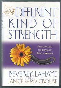 A Different Kind of Strength. Rediscovering the Power of Being a Woman
