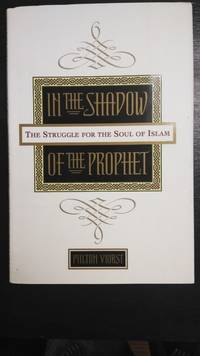 In the Shadow of the Prophet: The Struggle for the Soul of Islam