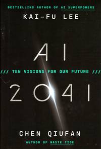 AI 2041: Ten Visions for Our Future