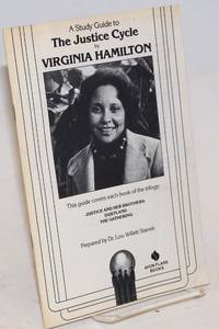 A Study Guide to the Justice Cycle by Virginia Hamilton this guide covers each book of the trilogy: Justice and Her Brothers, Dustland, & The Gathering by prepared by Dr. Lou Willett Stanek Virginia - 1980 - from Bolerium Books Inc., ABAA/ILAB (SKU: 226241)