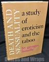 Death and Sensuality A Study of Eroticism and the Taboo