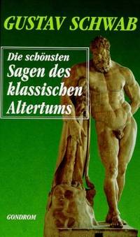 Die Schonsten Sagen des Klassischen Altertums by Schwab, Gustav