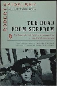 The Road From Serfdom: The Economic and Political Consequences of the End of Communism