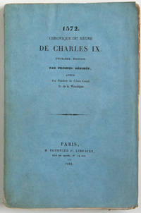 1572. Chronique du règne de Charles IX. Seconde édition.