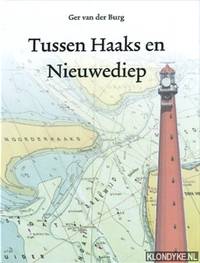 Tussen Haaks en Nieuwediep by Burg, Ger van der - 1997