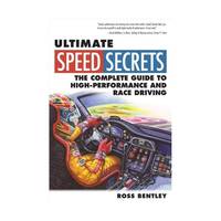 Ultimate Speed Secrets: The Complete Guide to High-performance and Race Driving