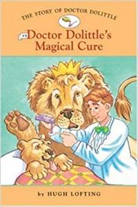 The Story of Doctor Dolittle #4: Doctor Dolittles Magical Cure [May 01, 2007] Lofting, Hugh;...