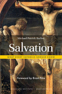 Salvation : What Every Catholic Should Know