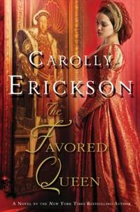 The Favored Queen : A Novel of Henry VIII's Third Wife
