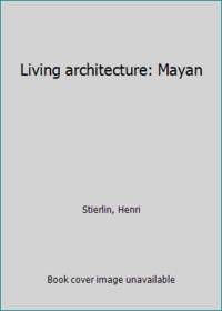 Living architecture: Mayan