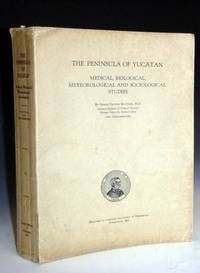 The Peninsula of Yucatan; Medical, Biological, Meteorological and Sociological Studies