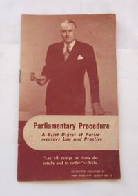 Parliamentary Procedure: A Brief Digest of Parliamentary Law and Practice (Educational Leaflet...