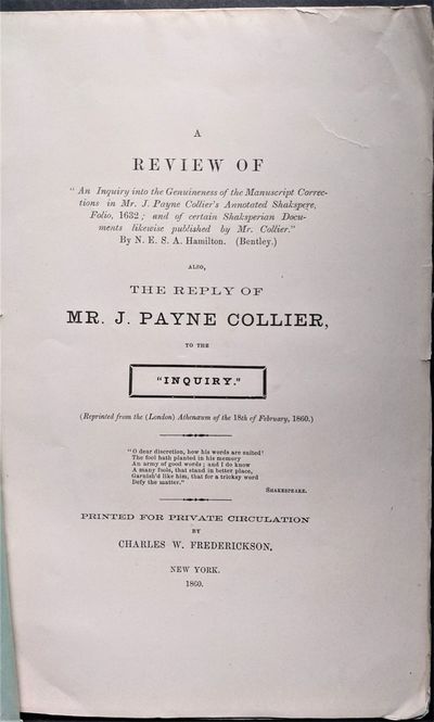 A Review of "An Inquiry into the Genuineness of the Manuscript Corrections in Mr. J. Payne Collier's Annotated Shakspere, Folio, 1632; and Certain Shaksperian Documents likewise Published by Mr. Collier.: By N. E. S. A. Hamilton. Also, the Reply of Mr. J. Payne Collier, to the Inquiry
