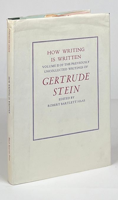 How Writing Is Written; Volume II of the Previously Uncollected Writings of Gertrude Stein