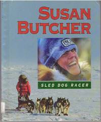 SUSAN BUTCHER; Sled Dog Racer by Wadsworth, Ginger - 1993