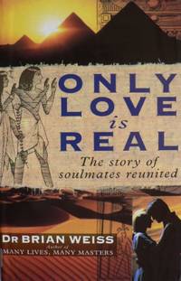 image of Only Love Is Real: A Story Of Soulmates Reunited
