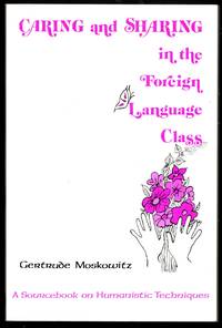Caring and Sharing in the Foreign Language Class: A Sourcebook on Humanistic Techniques
