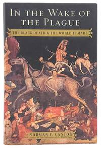 image of In the Wake of the Plague: The Black Death and the World It Made