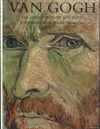 Van Gogh. Een documentaire biografie