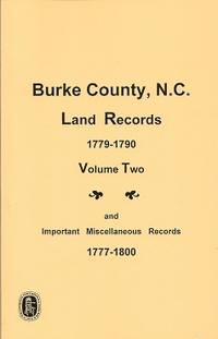 Burke County, N.C. Land Records, 1779-1790  Important Miscellaneous  Records, 1777-1800