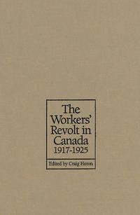 The Workers' Revolt in Canada, 1917-1925