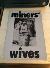 Miners&#039; Wives: The life of women in the mining villages of Horden and Blackhall by Keith Armstrong (ed.) - 1984