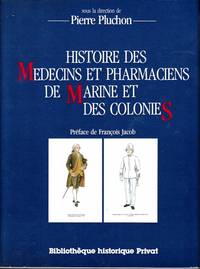 cover of Histoire des Médecins et Pharmaciens de Marine et des Colonies. Préface de Fr. Jacob