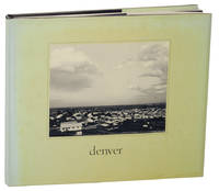 Denver: A Photographic Survey of the Metropolitan Area