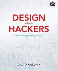 Design for Hackers: Reverse Engineering Beauty by David Kadavy - 2011-09-04