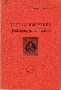 Orkestermusiken i Jönköping genom tiderna. Särtryck ut Gudmunsgillets årsbok 1955-56.