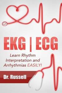 EKG ECG : Learn Rhythm Interpretation and Arrhythmias Easily!