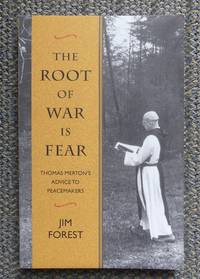 cover of THE ROOT OF WAR IS FEAR: THOMAS MERTON'S ADVICE TO PEACEMAKERS.