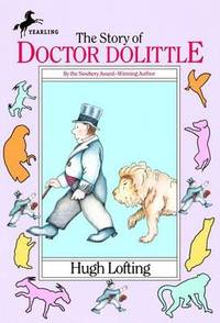 The Story of Doctor Dolittle: Being the History of His Peculiar Life at Home and Astonishing...