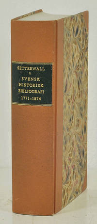 Svensk historisk bibliografi 1771-1874.…