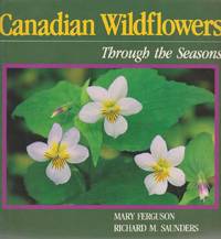 image of Canadian Wildflowers: Through The Seasons