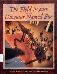 The Field Mouse and the Dinosaur Named Sue
