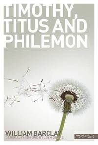 New Daily Study Bible - The Letters to Timothy, Titus & Philemon: The Letters to Timothy,...