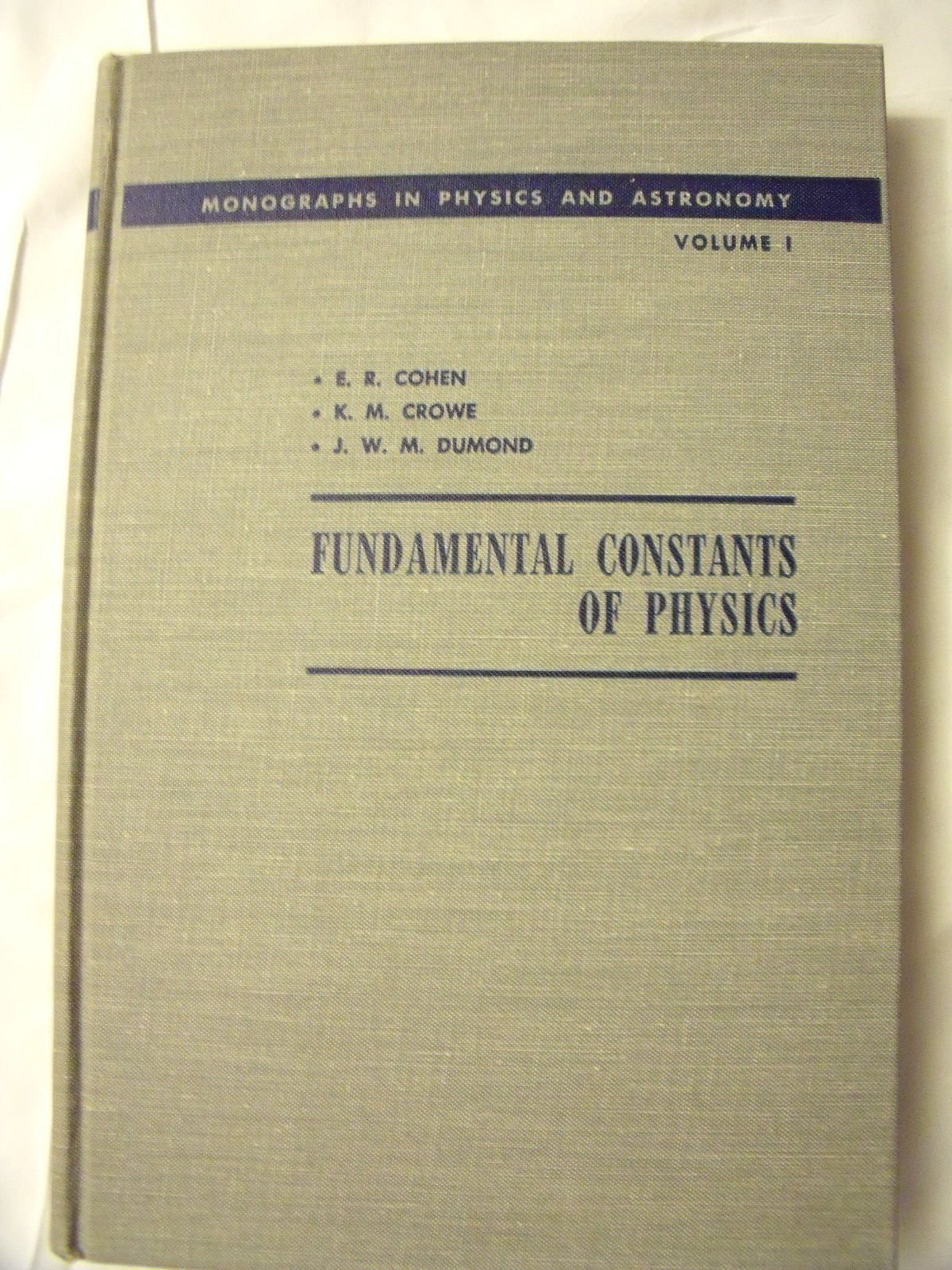 The Fundamental Constants of Physics by Cohen, E. Richard, Kenneth M ...
