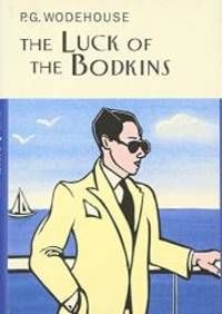 The Luck Of The Bodkins (Everyman's Library P G WODEHOUSE) by P. G. Wodehouse - 2002-09-12