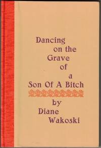 Dancing on the Grave of a Son of a Bitch