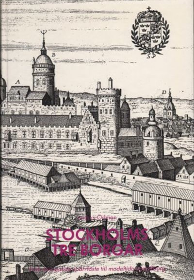 STOCKHOLMS TRE BORGAR. Från vikingatida…