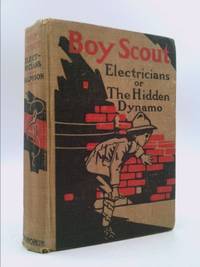 Boy Scout Electricians or the Hidden Dynamo by G. Harvey Ralphson - 1913