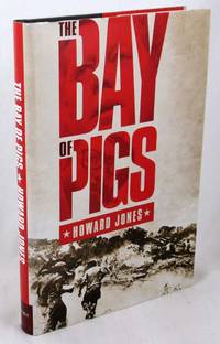 The Bay of Pigs by Jones, Howard - 2008-08-08