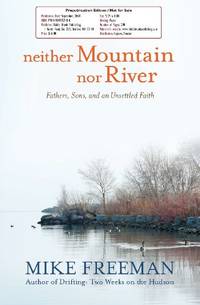 Neither Mountain Nor River: Fathers, Sons, and an Unsettled Faith