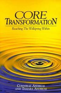Core Transformation : Reaching the Wellspring Within