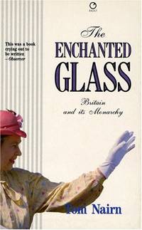 image of The Enchanted Glass: Britain and Its Monarchy